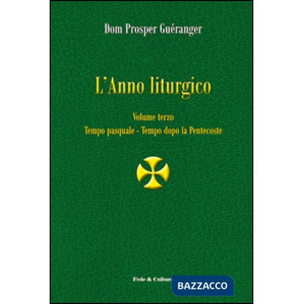 Anno liturgico (L'). Vol. 3: Tempo pasquale-Tempo dopo Pentecoste