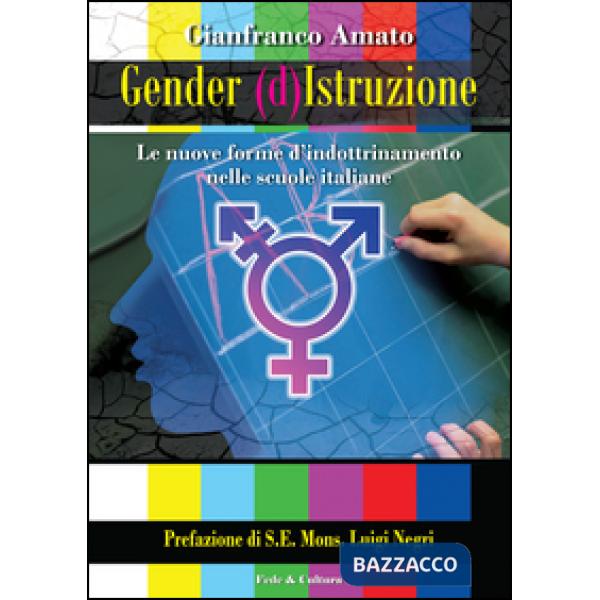 Gender (d)istruzione. Le nuove forme d'indrottinamento nelle scuole italiane