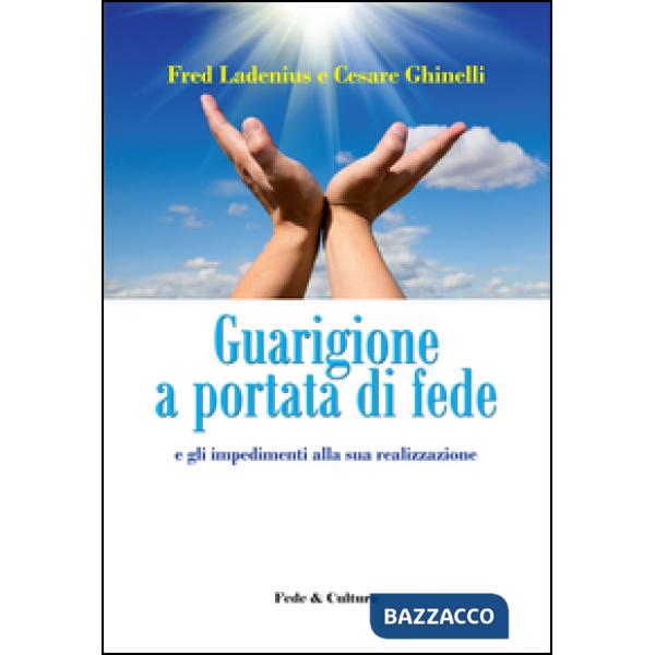 Guarigione a portata di fede e gli impedimenti alla sua realizzazione
