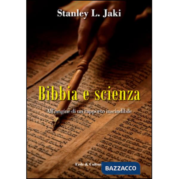 Bibbia e scienza. All'origine di un rapporto inscindibile