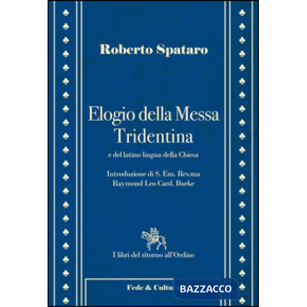 Elogio della messa Tridentina e del latino lingua della Chiesa