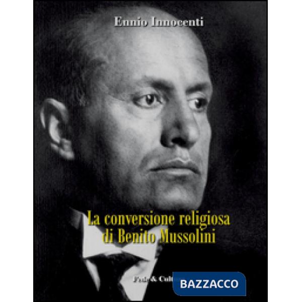 Conversione religiosa di Benito Mussolini (La)
