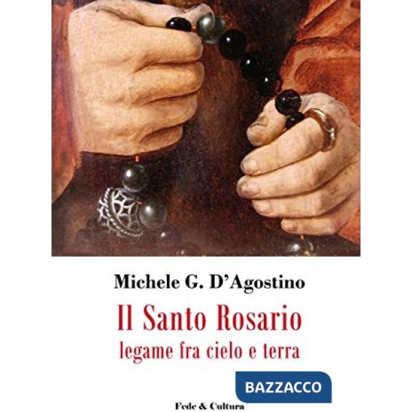 Santo rosario. Legame fra cielo e terra (Il)