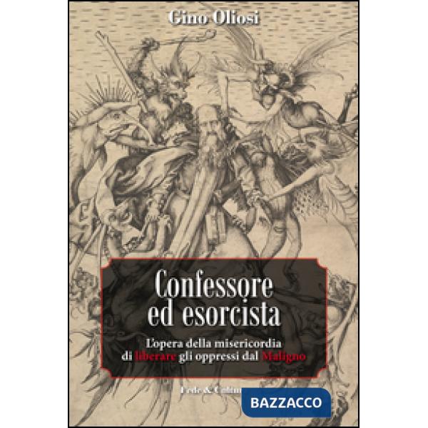 Confessore ed esorcista. L'opera della misericordia di liberare gli oppressi dal