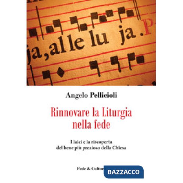 Rinnovare la liturgia nella fede. I laici e la riscoperta del bene più prezioso della Chiesa