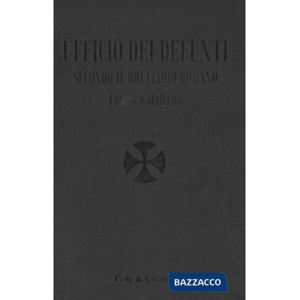 Ufficio dei defunti. Secondo il breviario romano. Testo latino a fronte
