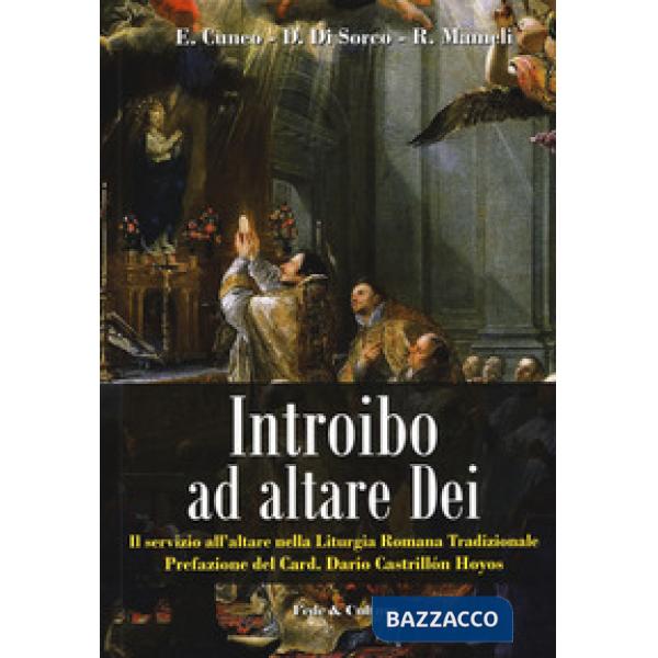 Introibo ad altare Dei. Il servizio all'altare nella Liturgia Romana tradizionale