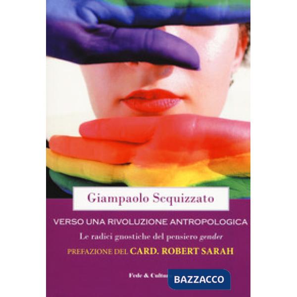 Verso una rivoluzione antropologica. Le radici gnostiche del pensiero gender