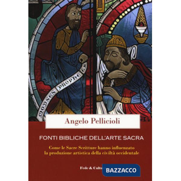 Fonti bibliche dell'arte sacra. Come le Sacre Scritture hanno influenzato la pro