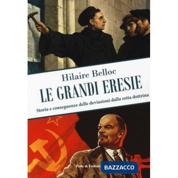 Grandi eresie. Storia e conseguenze delle deviazioni dalla retta dottrina (Le)