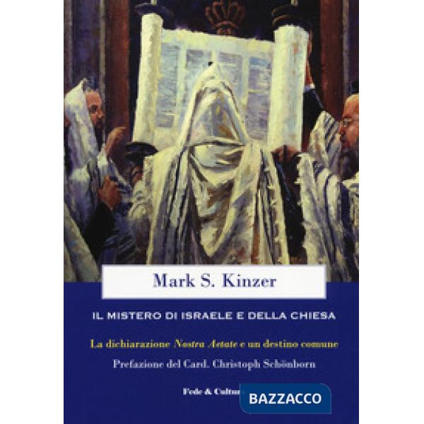 Mistero di Israele e della Chiesa. La dichiarazione «Nostra Aetate» e un destino
