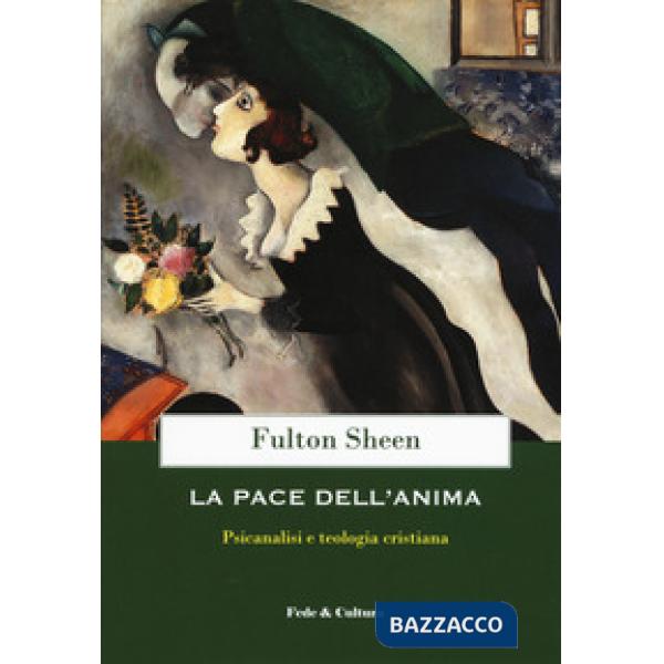 Pace dell'anima. Psicanalisi e teologia cristiana (La)