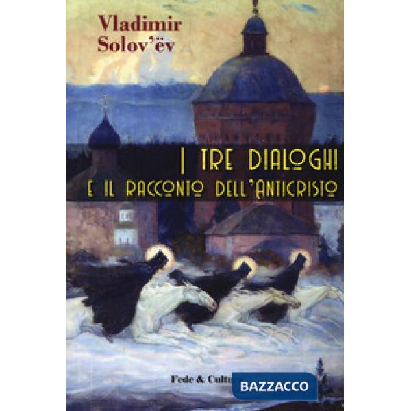 Tre dialoghi e il racconto dell'anticristo (I)
