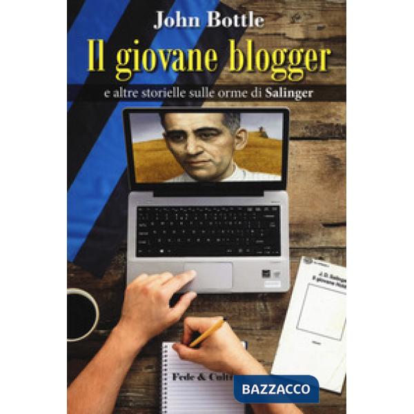 Giovane blogger e altre storielle sulle orme di Salinger (Il)