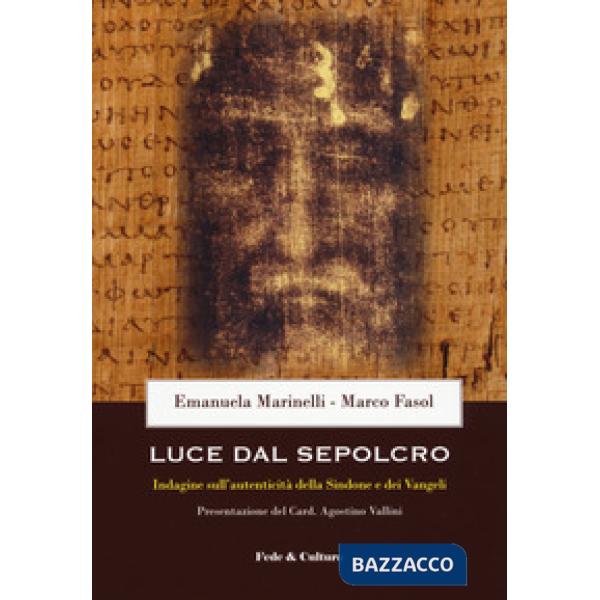 Luce dal Sepolcro. Indagine sull'autenticità della Sindone e dei Vangeli