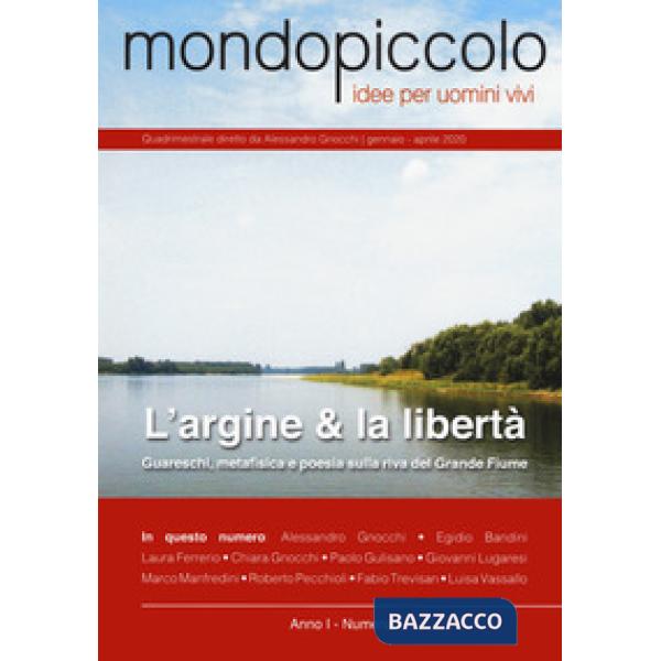 Mondopiccolo (2020). Vol. 1: L' argine & la libertà. Guareschi, metafisica e poe