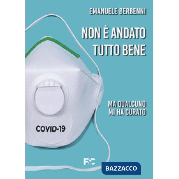 Non è andato tutto bene. Ma qualcuno mi ha curato