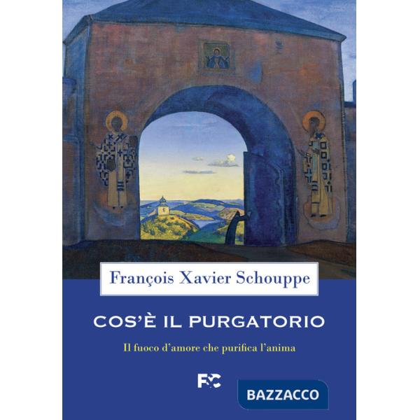 Cos'è il Purgatorio. Il fuoco d'amore che purifica l'anima