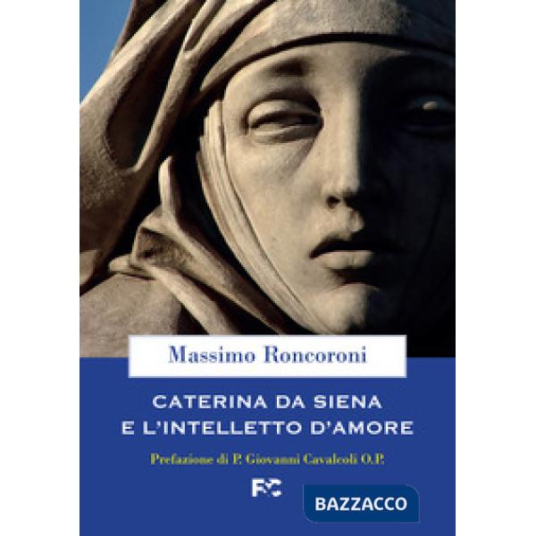 Caterina da Siena e l'intelletto d'amore