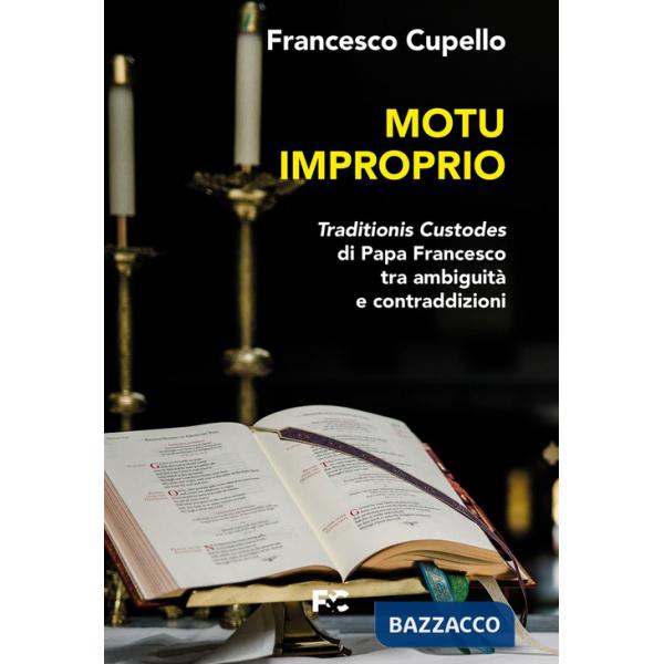 Motu improprio. Traditionis custodes di papa Francesco tra ambiguità e contraddizioni