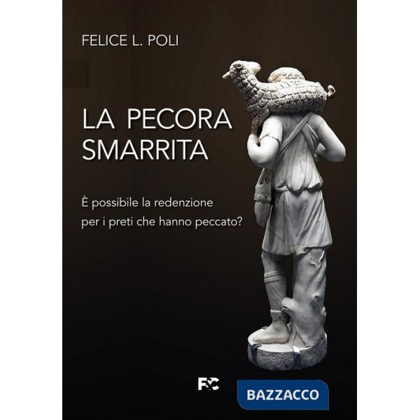 Pecora smarrita. È possibile la redenzione per i preti che hanno peccato? (La)