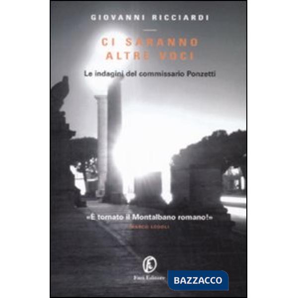 Ci saranno altre voci. Le indagini del commissario Ponzetti