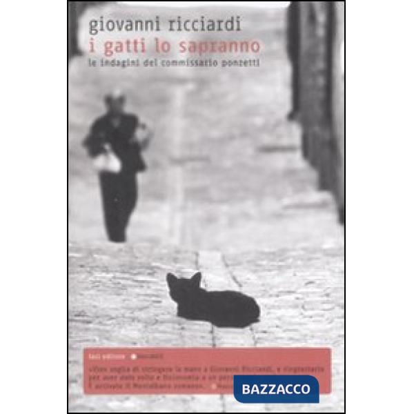 Gatti lo sapranno. Le indagini del commissario Ponzetti (I)