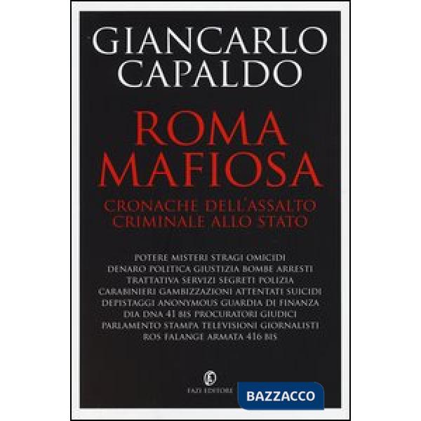 Roma mafiosa. Cronache dell'assalto criminale allo Stato