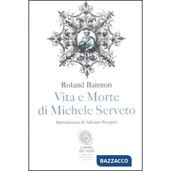 Vita e morte di Michele Serveto
