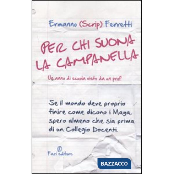 Per chi suona la campanella. Un anno di scuola visto da un prof