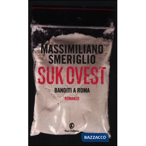 Suk Ovest. Banditi a Roma