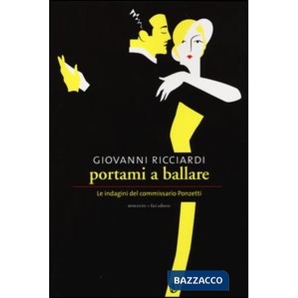 Portami a ballare. Le indagini del commissario Ponzetti