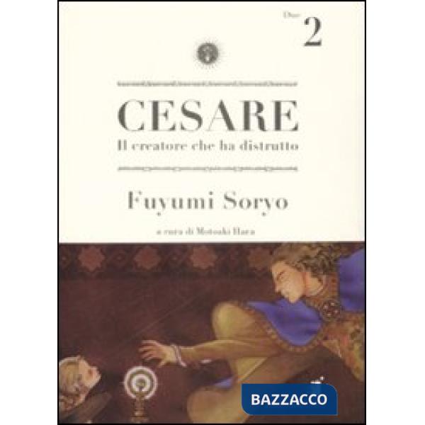 Cesare. Il creatore che ha distrutto. Vol. 2