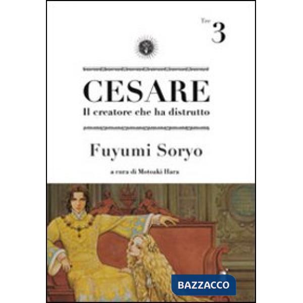 Cesare. Il creatore che ha distrutto. Vol. 3