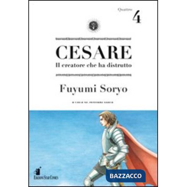 Cesare. Il creatore che ha distrutto. Vol. 4