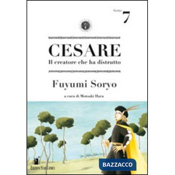 Cesare. Il creatore che ha distrutto. Vol. 7