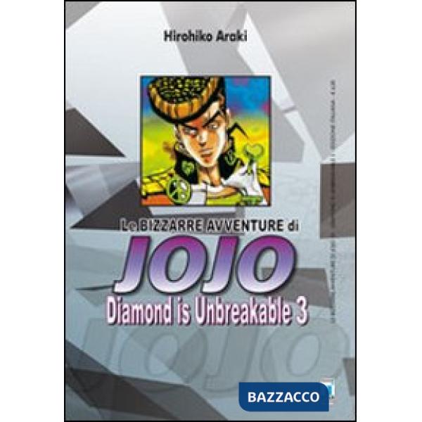 Diamond is unbreakable. Le bizzarre avventure di Jojo. Vol. 3