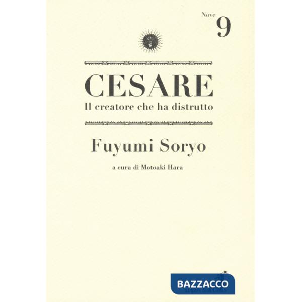 Cesare. Il creatore che ha distrutto. Vol. 9