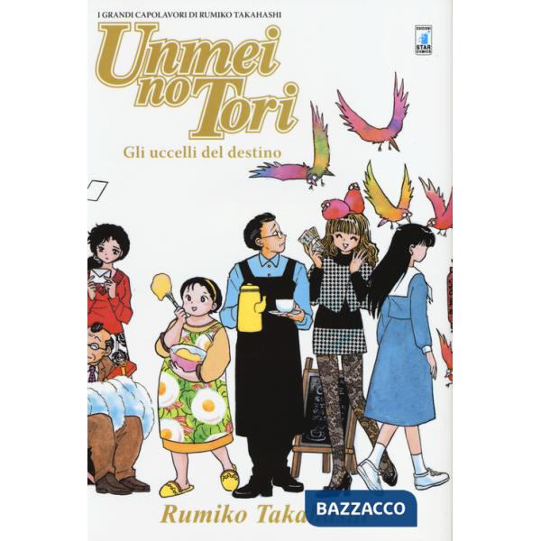 Unmei no tori. Gli uccelli del destino. I grandi capolavori di Rumiko Takahashi