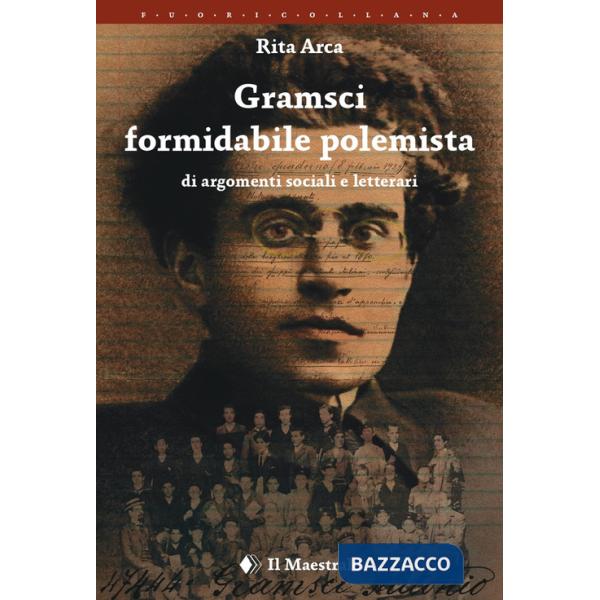 Gramsci formidabile polemista di argomenti sociali e letterari