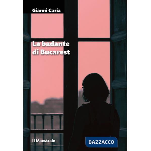 Badante di Bucarest (La)