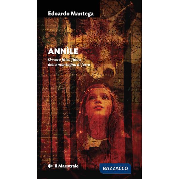 Annìle. Ovvero falsa fiaba della montagna di ferro