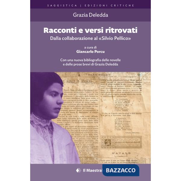 Racconti e versi ritrovati. Dalla collaborazione al «Silvio Pellico». Ediz. critica
