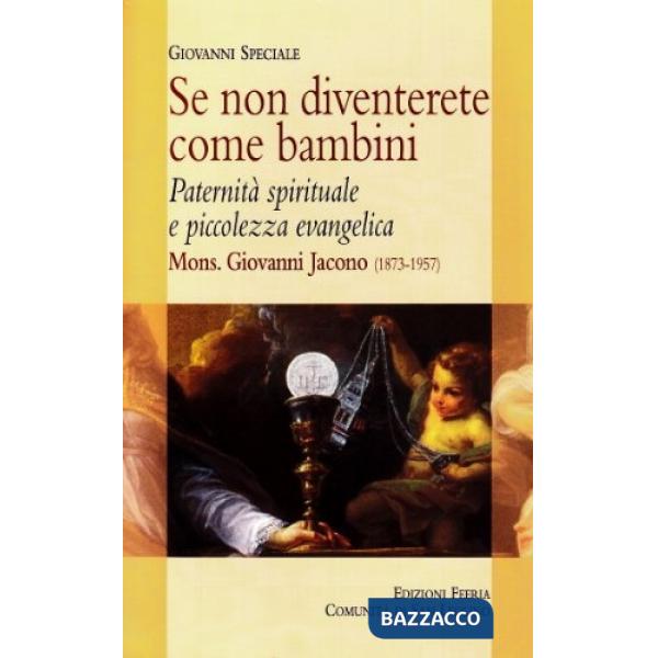 Se non diventerete come bambini. Paternità spirituale e piccolezza evangelica: M