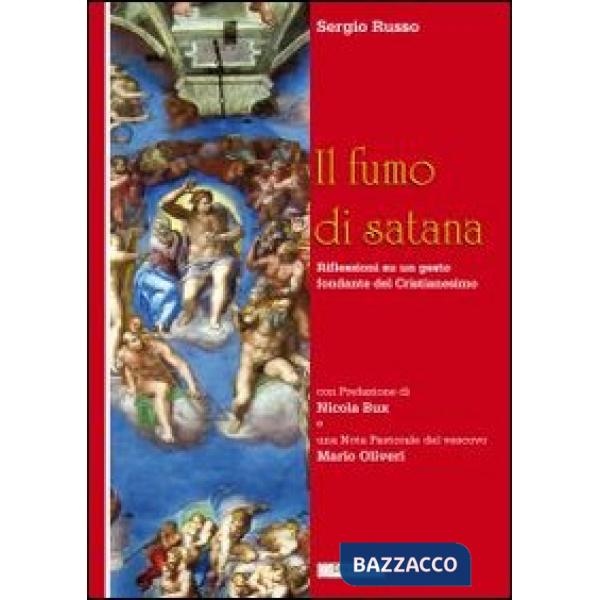 Fumo di Satana. Riflessioni su un gesto fondante del cristianesimo (Il)