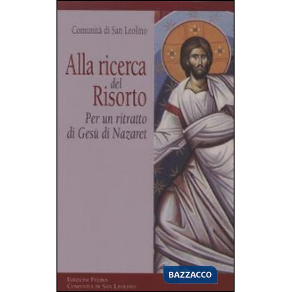 Alla ricerca del risorto. Per un ritratto di Gesù di Nazaret