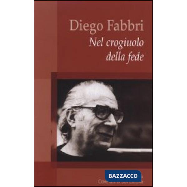 Diego Fabbri. Nel crogiuolo della fede