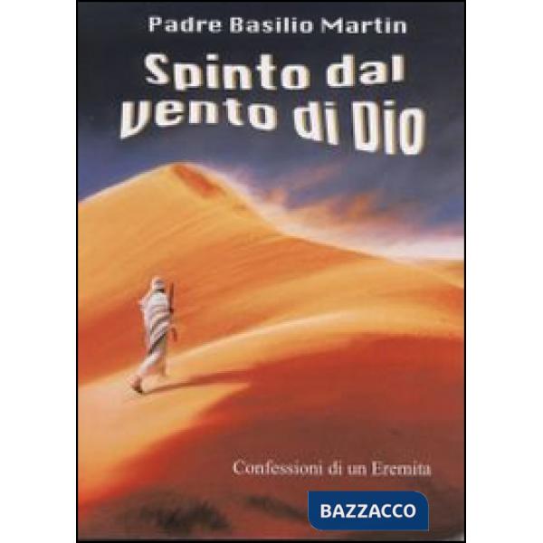 Spinto dal vento di Dio: confessioni di un eremita