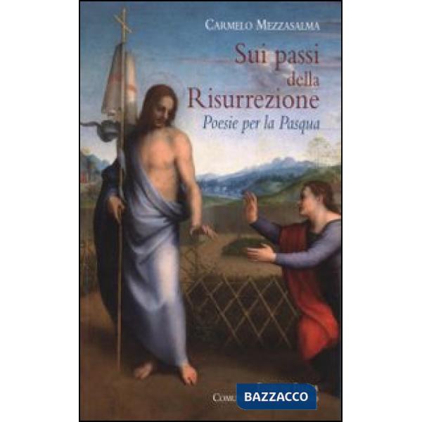 Sui passi della Risurrezione. Poesie per la Pasqua