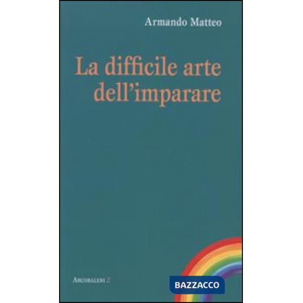 Difficile arte dell'imparare (La)